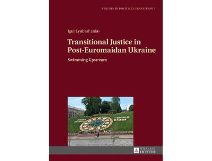 Livro transitional justice in post-euromaidan ukraine de igor lyubashenko (inglês)