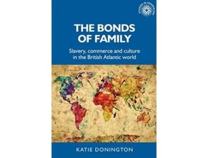 Livro the bonds of family de katie (lecturer in history) donington (inglês)