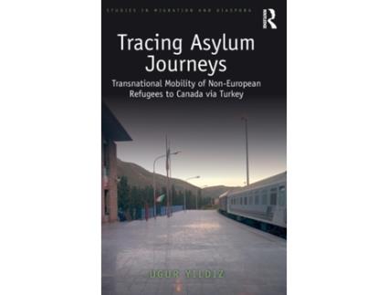 Livro tracing asylum journeys de yildiz, ugur (aksaray university, turkey) (inglês)