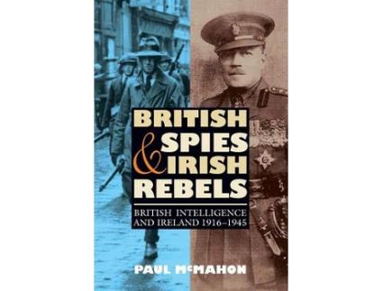 Livro british spies and irish rebels de paul (customer opt-in) mcmahon (inglês)