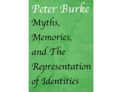 Livro myths, memories, and the representation of identities de peter (university of cambridge) burke (inglês)