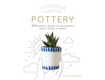 Livro conscious crafts: pottery de lucy davidson (inglês)