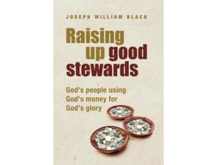 Livro raising up good stewards de joseph william black (inglês)