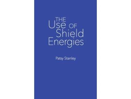 Livro the use of shield energies de patsy stanley (inglês)