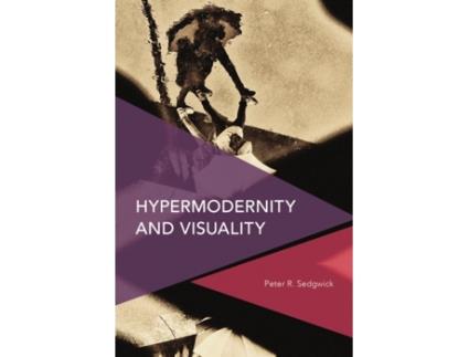 Livro hypermodernity and visuality de peter r. sedgwick (inglês)