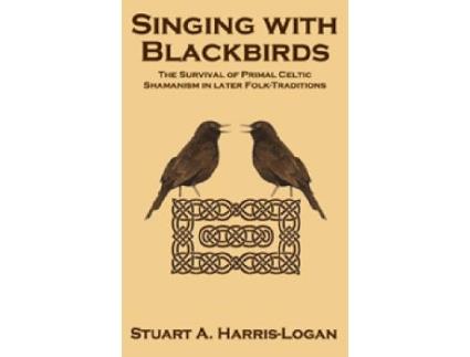 Livro singing with blackbirds de stuart a harris-logan (inglês)