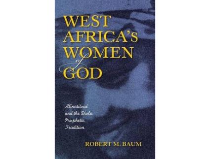 Livro west africa's women of god de robert m. baum (inglês)