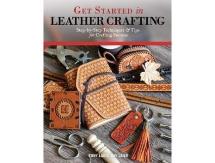 Livro get started in leather crafting de tony laier,kate laier (inglês)