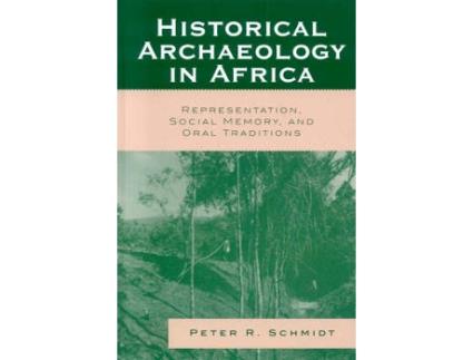 Livro historical archaeology in africa de peter r. schmidt (inglês)