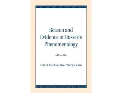 Livro reason and evidence in husserl's phenomenology de david michael kleinberg-levin (inglês)