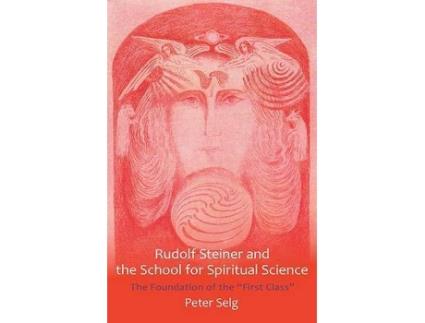 Livro rudolf steiner and the school for spiritual science de peter selg (inglês)