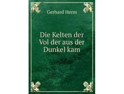 Livro die kelten der vol der aus der dunkel kam de g. herm (alemão)
