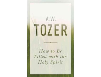 Livro how to be filled with the holy spirit de a. w. tozer (inglês)