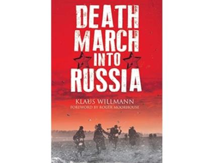 Livro death march into russia de klaus willmann (inglês)