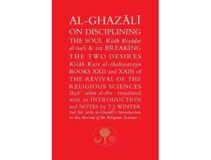 Livro al-ghazali on disciplining the soul and on breaking the two desires de abu hamid al-ghazali (inglês)