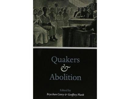 Livro quakers and abolition de edited by geoffrey plank edited by brycchan carey (inglês)