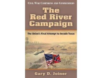 Livro the red river campaign de gary d. joiner (inglês)