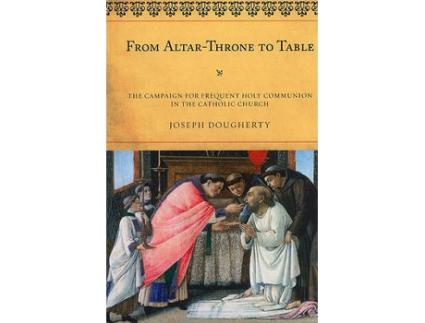 Livro from altar-throne to table de joseph dougherty (inglês)