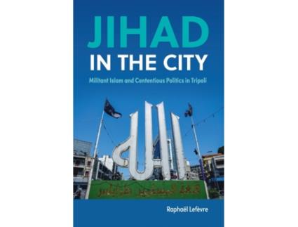 Livro jihad in the city de lefevre, raphael (aarhus universitet, denmark) (inglês)