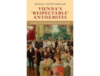 Livro vienna's 'respectable' antisemites de michael carter-sinclair (inglês)