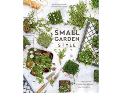 Livro small garden style: a design guide for outdoor rooms and containers de isa hendry eaton (inglês)