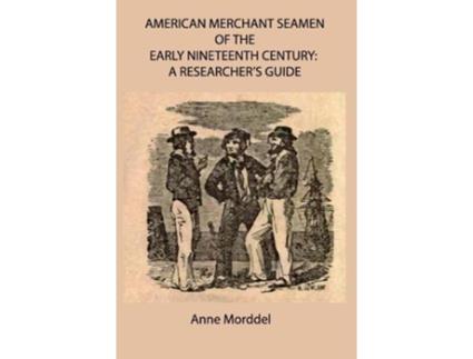 Livro american merchant seamen of the early nineteenth century de anne morddel (inglês)