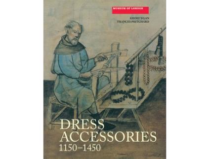 Livro dress accessories, c. 1150- c. 1450 de geoff egan,frances pritchard (inglês)