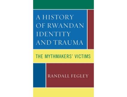Livro a history of rwandan identity and trauma de randall fegley (inglês)