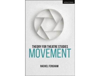 Livro theory for theatre studies: movement de fensham, rachel (university of melbourne, australia) (inglês)
