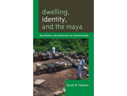 Livro dwelling, identity, and the maya de scott r. hutson (inglês)