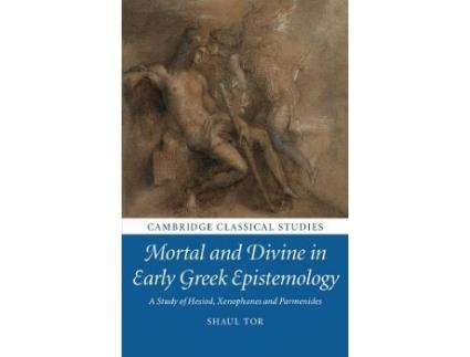 Livro mortal and divine in early greek epistemology de shaul (king's college london) tor (inglês)