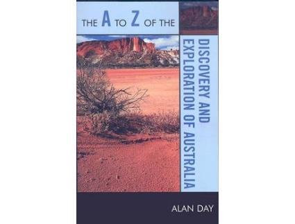 Livro the a to z of the discovery and exploration of australia de alan day (inglês)