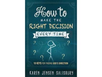 Livro how to make the right decision every time de karen jensen salisbury (inglês)