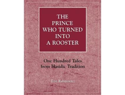 Livro the prince who turned into a rooster de tzvi rabinowicz (inglês)