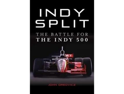 Livro indy split : the battle for the indy 500 de john oreovicz (inglês)