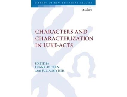 Livro characters and characterization in luke-acts de frank dicken (inglês)