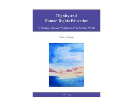 Livro dignity and human rights education de robert a. bowie (inglês)