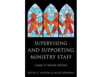 Livro supervising and supporting ministry staff de kevin e. lawson,mick boersma (inglês)
