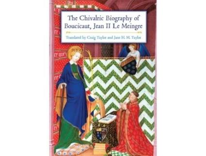 Livro the chivalric biography of boucicaut, jean ii le meingre de craig taylor,jane h. m. taylor (inglês)