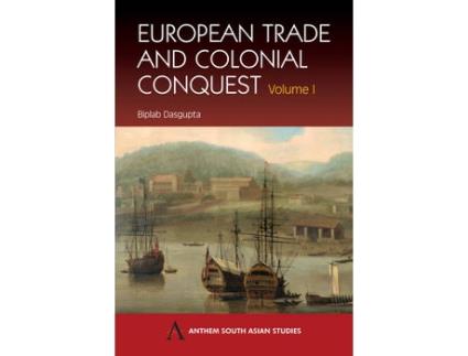 Livro european trade and colonial conquest de biplab dasgupta (inglês)