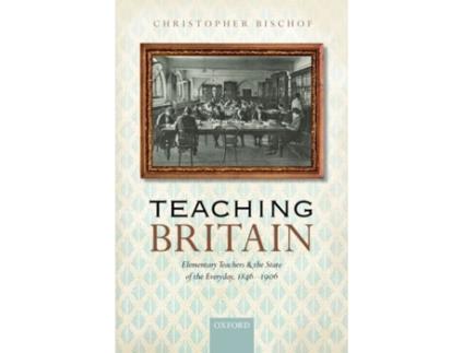 Livro teaching britain de bischof, christopher (assistant professor of history, assistant professor of history, university of richmond) (inglês)
