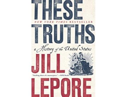 Livro these truths de jill (harvard university) lepore (inglês)