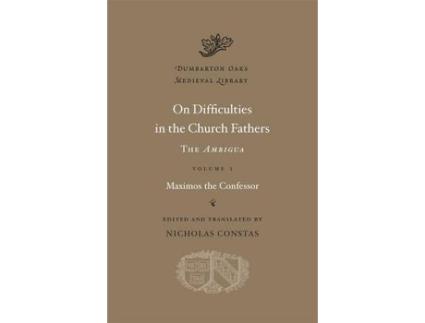 Livro on difficulties in the church fathers: the ambigua de maximos the confessor (inglês)