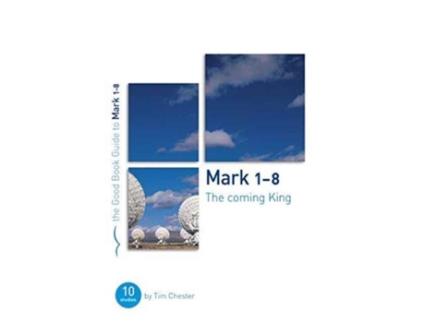 Livro mark 1-8: the coming king de tim chester (inglês)