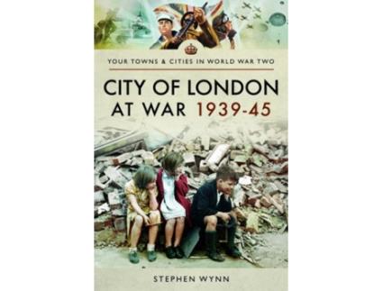 Livro city of london at war 1939-45 de stephen wynn (inglês)