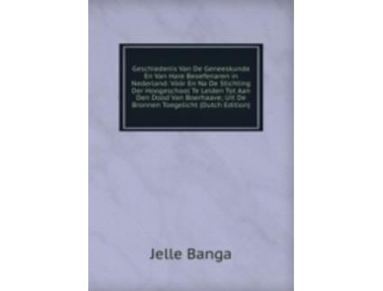Livro geschiedenis van de geneeskunde de jelle banga (holandês)