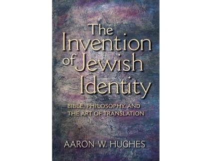 Livro invention jew identity de aaron w. hughes (inglês)