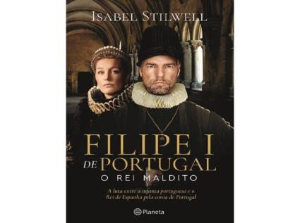 Livro Filipe I De Portugal - O Rei Maldito De Isabel Stilwell