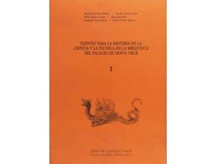 Livro Fuentes Para La Historia De La Ciencia Y La Técnica En La Biblioteca Del Palacio De Santa Cruz de M. Esteban Piñeiro (Espanhol)
