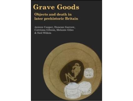 Livro grave goods de anwen cooper,duncan garrow,catriona gibson,melanie giles,neil wilkin (inglês)
